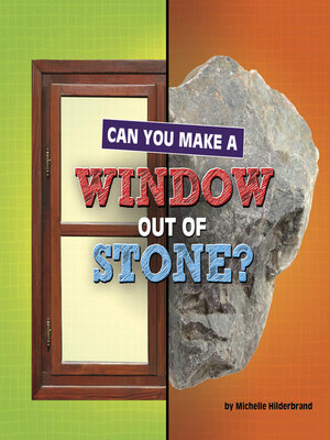 cover image of Can You Make a Window Out of Stone?